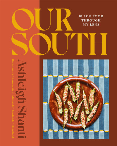 Hachette Book Group - Our South: Black Food Through My Lens
