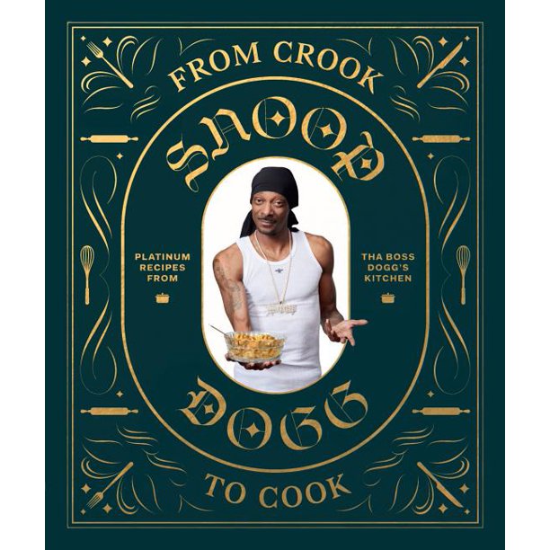 From Crook to Cook By Snoop Dogg