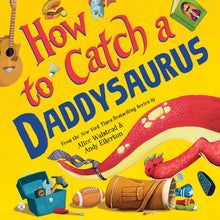 How to Catch a Daddysaurus (Hardcover Picture-book) - Sourcebooks