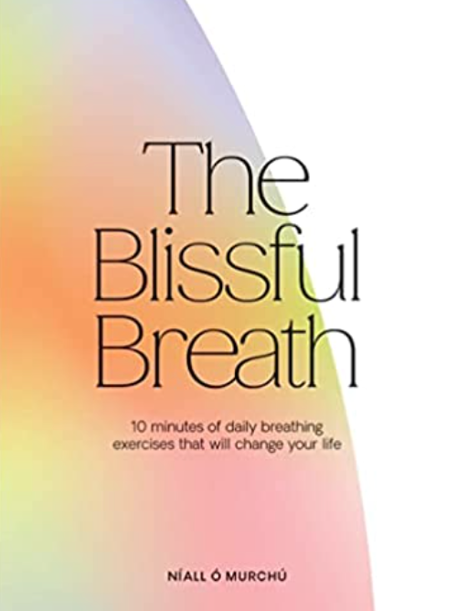 Blissful Breath: 10 Minutes of Daily Breathing That Will Change Your Life