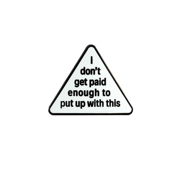Studio Cult - "I don't get paid enough" enamel pin