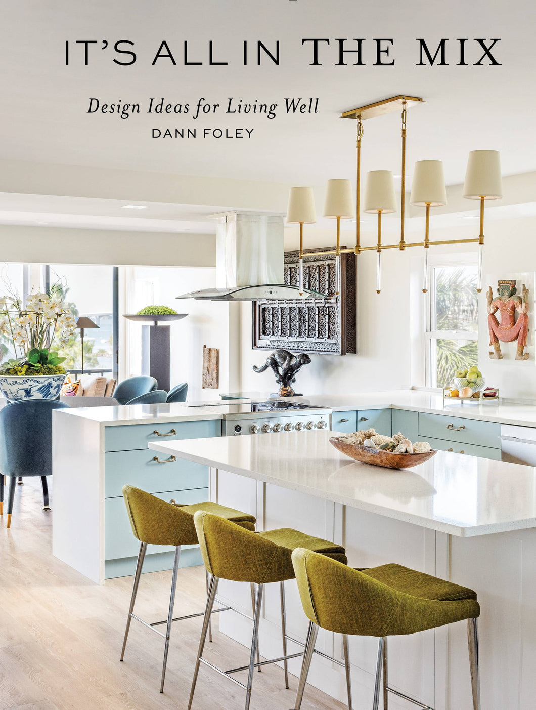 It's All in the Mix: Design Ideas for Living Well-Schiffer Publishing