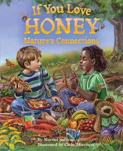 If You Love Honey: Nature's Connections (TP) - Sourcebooks