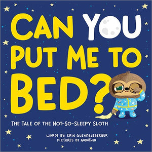 Can You Put Me to Bed? Tale of the Not-So-Sleepy Sloth - Sourcebooks(HC)